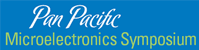 The 2011 Pan Pacific Microelectronics Symposium will be held 18-20 January 2011 at the Hapuna Beach Prince Hotel on the Big Island of Hawaii. 